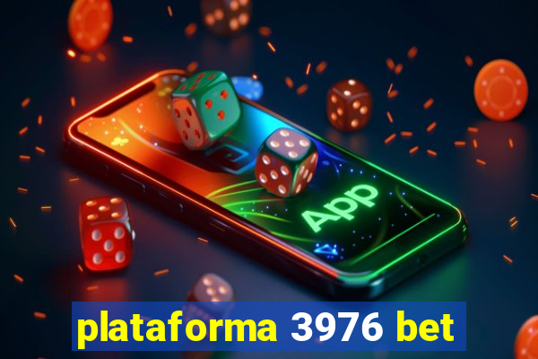 plataforma 3976 bet